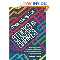 Making Money from Stocks and Shares: A Simple Guide to Increasing Your Wealth by Consistent Investment in the Stock Market