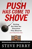 Push Has Come to Shove: Getting Our Kids the Education They Deserve–Even If It Means Picking a Fight