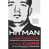Hitman: The Untold Story of Johnny Martorano: Whitey Bulger's Enforcer and the Most Feared Gangster in the Underworld