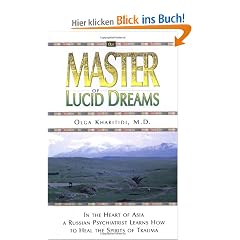 Master of Lucid Dreams: In the Heart of Asia a Russian Psychiatrist Learns How to Heal the Spirits of Trauma