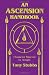 An Ascension Handbook: Material Channeled from Serapis An Ascension Handbook: Material Channeled from Serapis