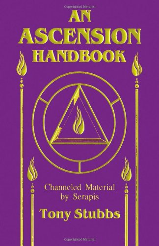 An Ascension Handbook: Material Channeled from Serapis