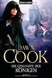 Die Gesandte der K&ouml;nigin: Roman - Dawn Cook