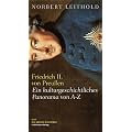 Friedrich II. von Preu�en: Ein kulturgeschichtliches Panorama von A - Z