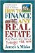 How to Finance Any Real Estate, Any Place, Any Time: Strategies That Work