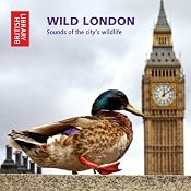 Wild London: Sounds of the City's Wildlife | [The British Library Sound Archive]