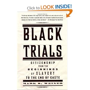 Black Trials: Citizenship from the Beginnings of Slavery to the End of Caste