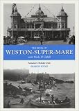 The book of Weston-super-Mare : with Worle and Uphill : Somerset's holiday gem