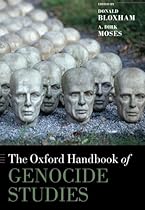The Oxford Handbook of Genocide Studies (Oxford Handbooks) The Oxford Handbook of Genocide Studies (Oxford Handbooks)
