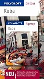 Kuba - Polyglott on tour - Reisef&uuml;hrer: Rhythmus: Son in der Casa de la Trova - Atmosph&auml;risch: Havannas Altstadt - Historisch: Auf den Spuren Fidels - Beate Sch&uuml;mann, Wolfgang R&ouml;ssig