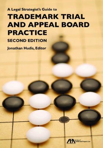 A Legal Strategist's Guide to Trademark Trial and Appeal Board Practice
