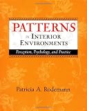Patterns in Interior Environments: Perception, Psychology, and Practice