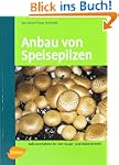 Anbau von Speisepilzen: Kulturverfahr...