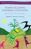 Women reclaiming sustainable livelihoods : spaces lost, spaces gained