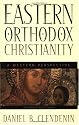 Eastern Orthodox Christianity: A Western Perspective