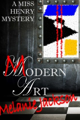 Modern Art (Miss Henry Mystery Book 9) (Miss Henry Mysteries) (Volume 9)