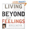 Living Beyond Your Feelings: Controlling Emotions So They Don't Control You