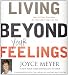 Living Beyond Your Feelings: Controlling Emotions So They Don't Control You