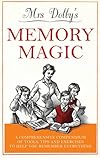 Mrs Dolby's memory magic : a compendium of tools, tips and exercises to help you remember everything