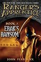 Erak's Ransom: Book 7 (RANGER'S APPRENTICE)
