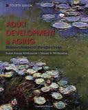 Adult Development and Aging: Biopsychosocial Perspectives