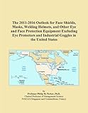 IMAGE OF The 2011-2016 Outlook for Face Shields, Masks, Welding Helmets, and Other Eye and Face Protection Equipment Excluding Eye Protectors and Industrial Goggles in the United States
