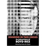 standing in two circles the collected works of boyd rice