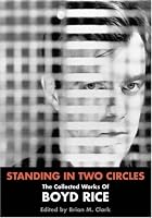 Standing In Two Circles: The Collected Works of Boyd Rice