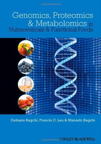 Genomics, Proteomics and Metabolomics in Nutraceuticals and Functional Foods (2010-03-30)