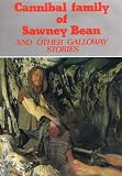 Cannibal Family of Sawney Bean and other Galloway stories