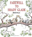 Farewell to Shady Glade by Bill Peet (Mar 30 1981)