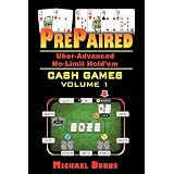 PrePaired Uber-Advanced No-Limit Hold'em Cash Games Volume 1 (PrePaired Series)