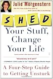 SHED Your Stuff, Change Your Life: A Four-Step Guide to Getting Unstuck