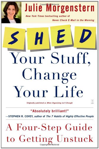 SHED Your Stuff, Change Your Life: A Four-Step Guide to Getting Unstuck