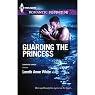 Guarding the Princess: Harlequin Romantic Suspense