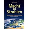 Macht der Strahlen: Naturheilverfahren mit ungeahnter Wirkung Erd- und Gestirnstrahlen