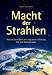 Macht der Strahlen: Naturheilverfahren mit ungeahnter Wirkung Erd- und Gestirnstrahlen