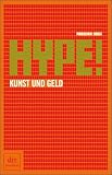 Hype: Kunst und Geld - Piroschka Dossi