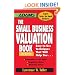 The Small Business Valuation Book: Easy-to-use Techniques That Will Help You� Determine a Fair Price, Negotiate Terms, Minimize Taxes: Easy-to-Use ... a Fair Price, Negotiate Terms, Minimize Taxes