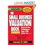 The Small Business Valuation Book: Easy-to-use Techniques That Will Help You� Determine a Fair Price, Negotiate Terms, Minimize Taxes: Easy-to-Use ... a Fair Price, Negotiate Terms, Minimize Taxes