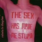 Sex Has Made Me Stupid Ep