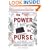 The Power of the Purse: How Smart Businesses Are Adapting to the World's Most Important Consumers-Women