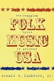 Folk Music U.s.a.: The Changing Voice Of Protest