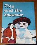 Trog and the snowman