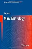 Mass Metrology (Springer Series in Materials Science, Vol. 155)