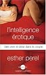 L'intelligence �rotique : Faire vivre le d�sir dans le couple