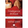 L'intelligence �rotique : Faire vivre le d�sir dans le couple