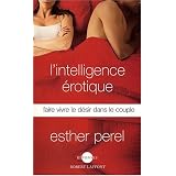 L'intelligence �rotique : Faire vivre le d�sir dans le couplepar Esther Perel