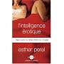 L'intelligence �rotique : Faire vivre le d�sir dans le couple