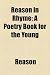 Reason in Rhyme; A Poetry Book for the Young